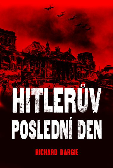 Hitlerv posledn den - Richard Dargie