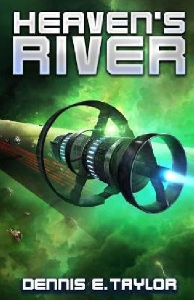 Heavens River (Bobiverse 4) - Taylor Dennis E.