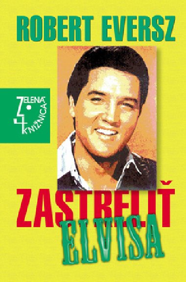 Zastreli elvisa - Robert Eversz