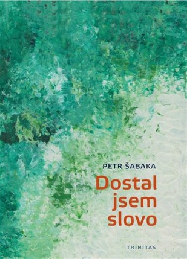 Dostal jsem slovo - Petr abaka