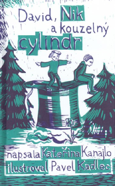 David, nik a kouzeln cylindr - Kateina Kanajlo; Pavel Kadlec