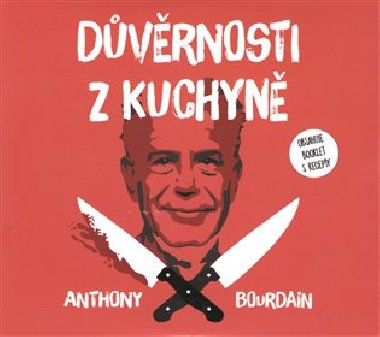 Dvrnosti z kuchyn - Anthony Bourdain