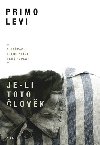 Je-li toto lovk - O hrzch, kter nelze pln popsat - Primo Levi