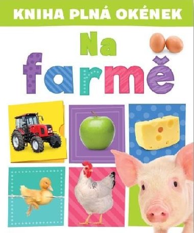 Kniha plná okének  Na farmě - Andrew Burgess; Pooja Desai