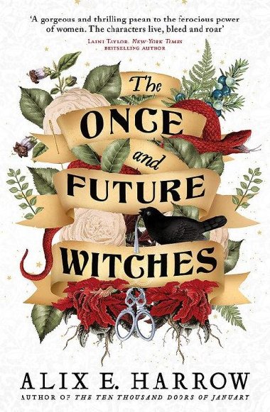 The Once and Future Witches: The spellbinding must-read novel - Harrowov Alix E.