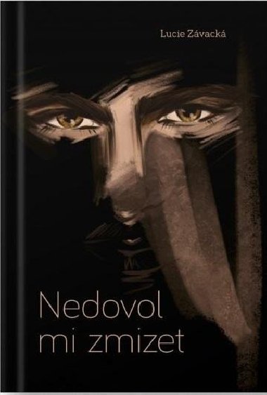 Nedovol mi zmizet - Lucie Závacká