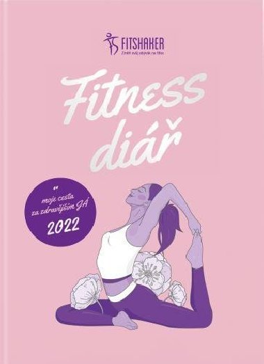 Fitness diář 2022 - Moje cesta za zdravějším JÁ - Fitshaker