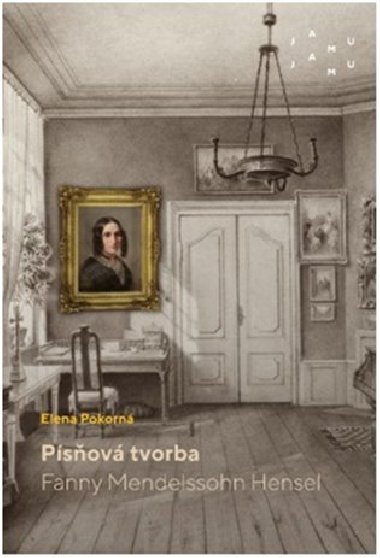 Písňová tvorba Fanny Mendelssohn Hensel - Elena Pokorná