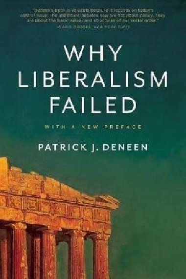 Why Liberalism Failed - Deneen Patrick J.