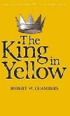 The King in Yellow - Chambers Robert W.