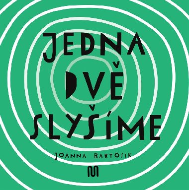 Jedna dvě Slyšíme - Joanna Bartosik