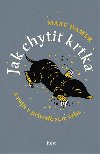Jak chytit krtka - Marc Hamer