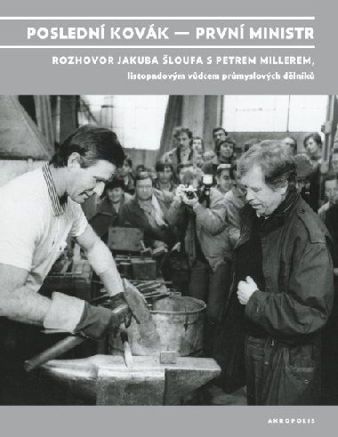 Posledn kovk - Prvn ministr - Jakub louf; Petr Miller