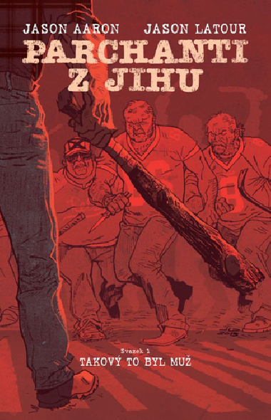 Parchanti z Jihu 1 Takov to byl mu - Jason Aaron