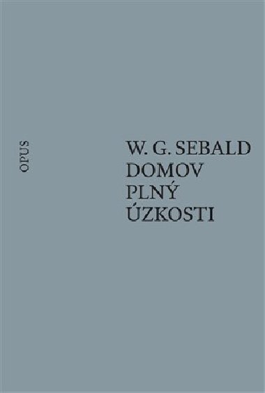 Domov pln zkosti - W. G. Sebald