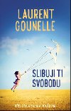 Slibuji ti svobodu - Laurent Gounelle