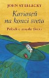 Kaviareň na konci sveta - John P. Strelecky