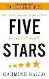 Five Stars : The Communication Secrets to Get From Good to Great - Gallo Carmine