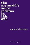 the mermaids voice returns in this one - Lovelace Amanda
