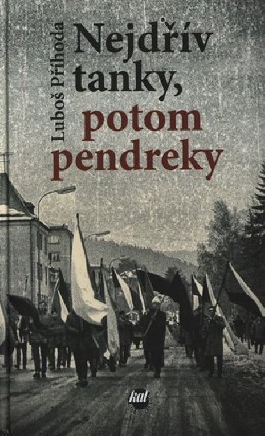 Nejdv tanky, potom pendreky - Lubo Phoda