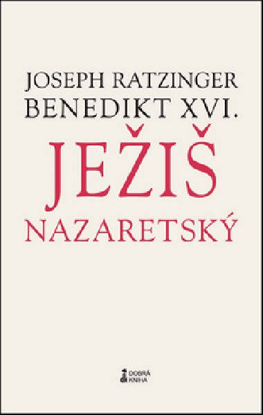Jei nazaretsk - Joseph Ratzinger Benedikt XVI.