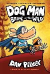 Dog Man 6 - Brawl of the Wild - Pilkey Dav