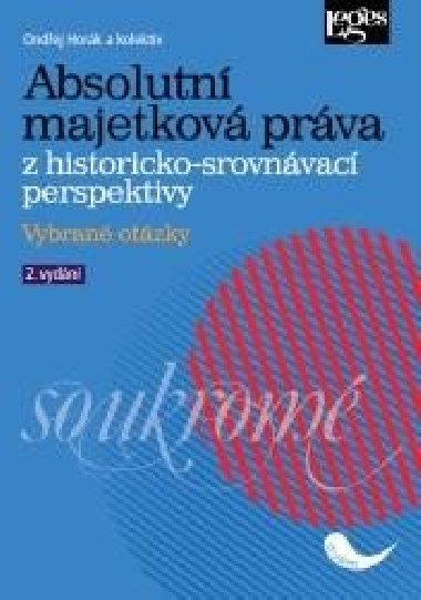 Absolutní majetková práva z historicko-srovnávací perspektivy - Vybrané otázky - Ondřej Horák