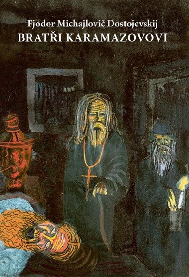 Bratři Karamazovovi - Fjodor Michajlovič Dostojevskij