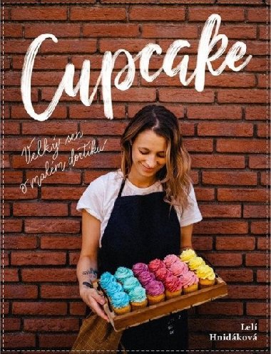 Cupcake - Velký sen o malém dortíku - Lelí Hnidáková