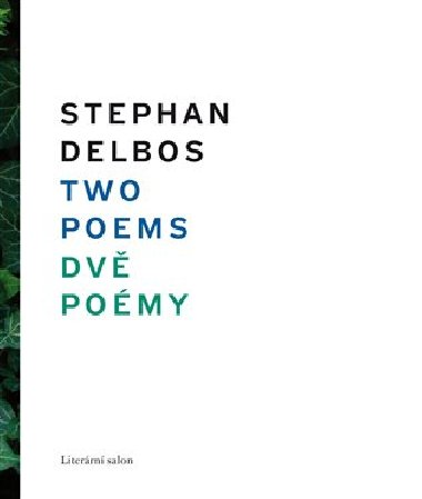 Two Poems/ Dv pomy - Stephan Delbos
