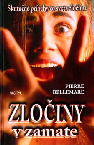 Zloiny v zamate - Pierre Bellemare