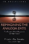 Reimagining the Analogia Entis : The Future of Erich Przywara`s Christian Vision - Gonzales Philip John Paul