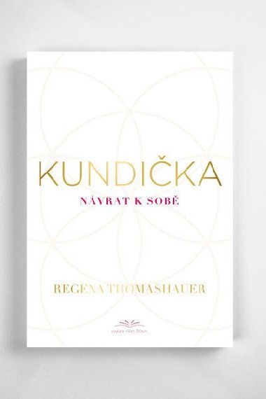 Kundika / Nvrat k sob - Regena Thomashauer