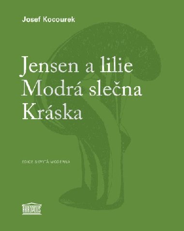 Jensen a lilie / Modr slena / Krska - Josef Kocourek; Michal Jare
