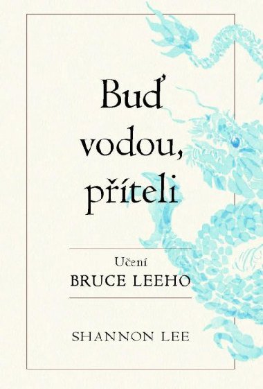 Bu vodou pteli - Uen Bruce Leeho - Shannon Lee