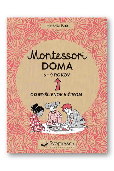 Montessori doma 6 - 9 rokov - Nathalie Petit; Anelin Pauline