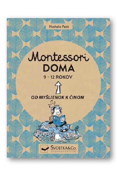 Montessori doma 9 - 12 rokov - Nathalie Petit