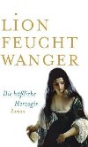 Die hssliche Herzogin - Feuchtwanger Lion