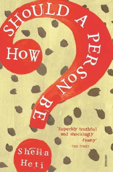 How Should a Person Be? - Heti Sheila