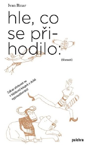 Hle, co se pihodilo - Ivan Binar