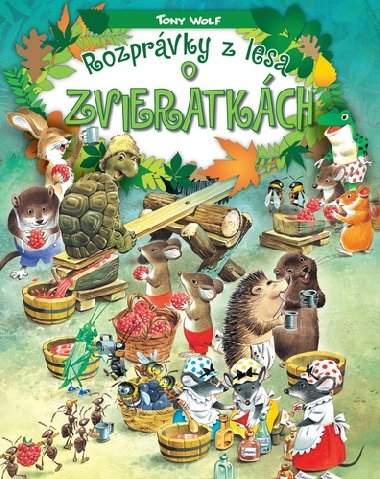 Rozprvky z lesa - o zvieratkch - Tony Wolf