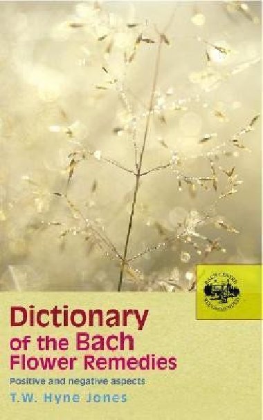 Dictionary Of The Bach Flower Remedies - Jones T. W. Hyne