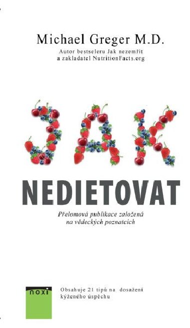 Jak nedietovat - Pelomov publikace zaloen na vdeckch poznatcch - Michael Greger
