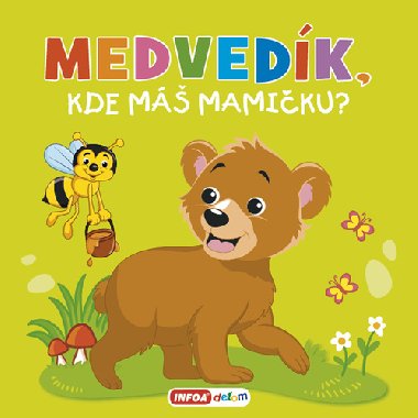 Medvedík, kde máš mamičku? - 