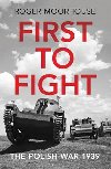 First to Fight : The Polish War 1939 - Moorhouse Roger