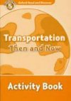 Oxford Read and Discover Level 5: Transportation Then and Now Activity Book - Geatches Hazel