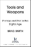Tools and Weapons : The Promise and The Peril of the Digital Age - Smith Brad