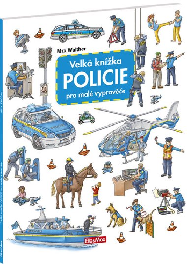 Velká knížka Policie pro malé vypravěče - Max Walther