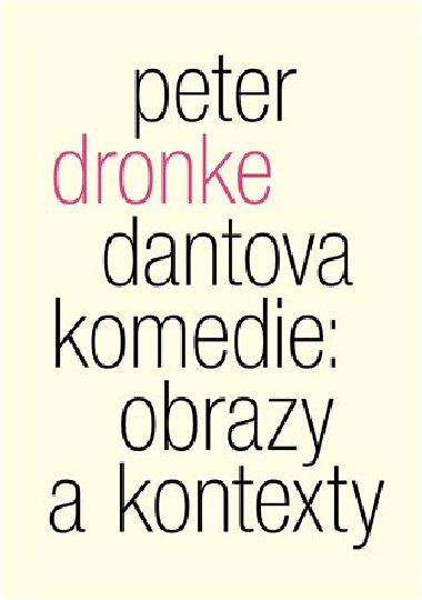 Dantova Komedie: obrazy a kontexty - Peter Dronke