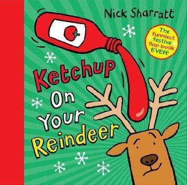 Ketchup on Your Reindeer - Sharratt Nick